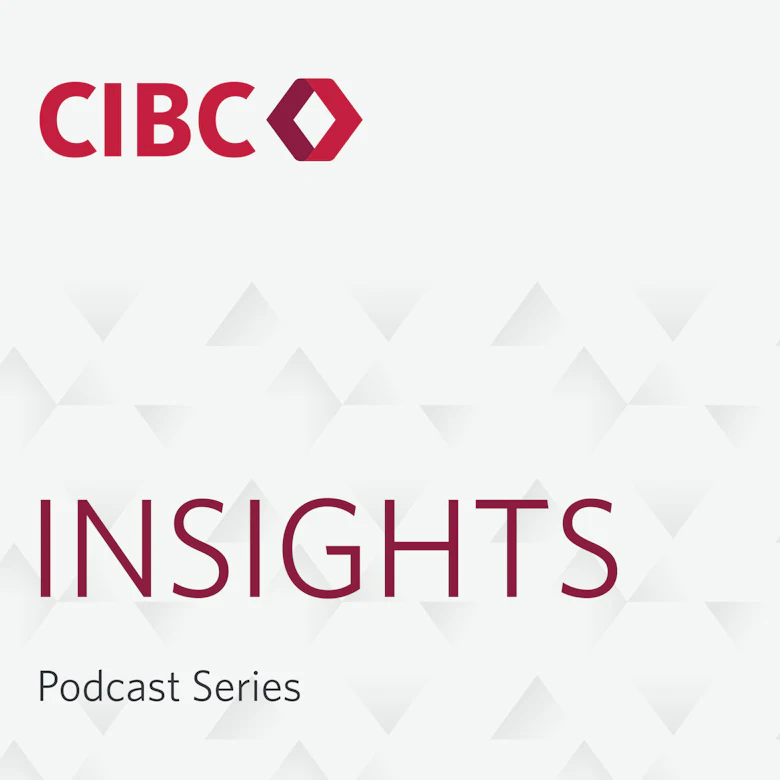 A graphic with the CIBC logo at the top and the words "Insights" and "Podcast Series" at the bottom.